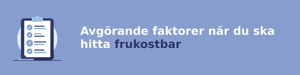 viktiga faktorer för att välja rätt frukostbar